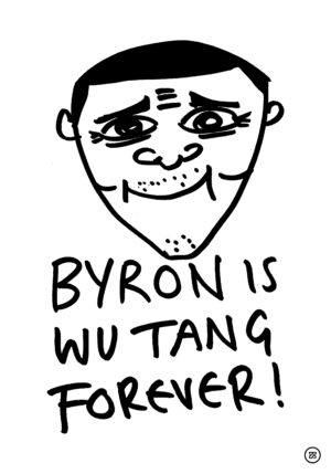 BYRON IS WU TANG FOREVER!
