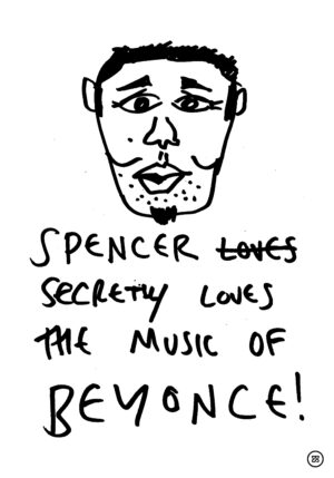 SPENCER SECRETLY LOVES THE MUSIC OF BEYONCE!